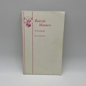 Bedside Manners A Comedy Play Derek‎ Benfield Samuel French London 1990